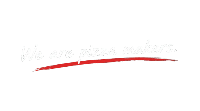 We are pizza makers.